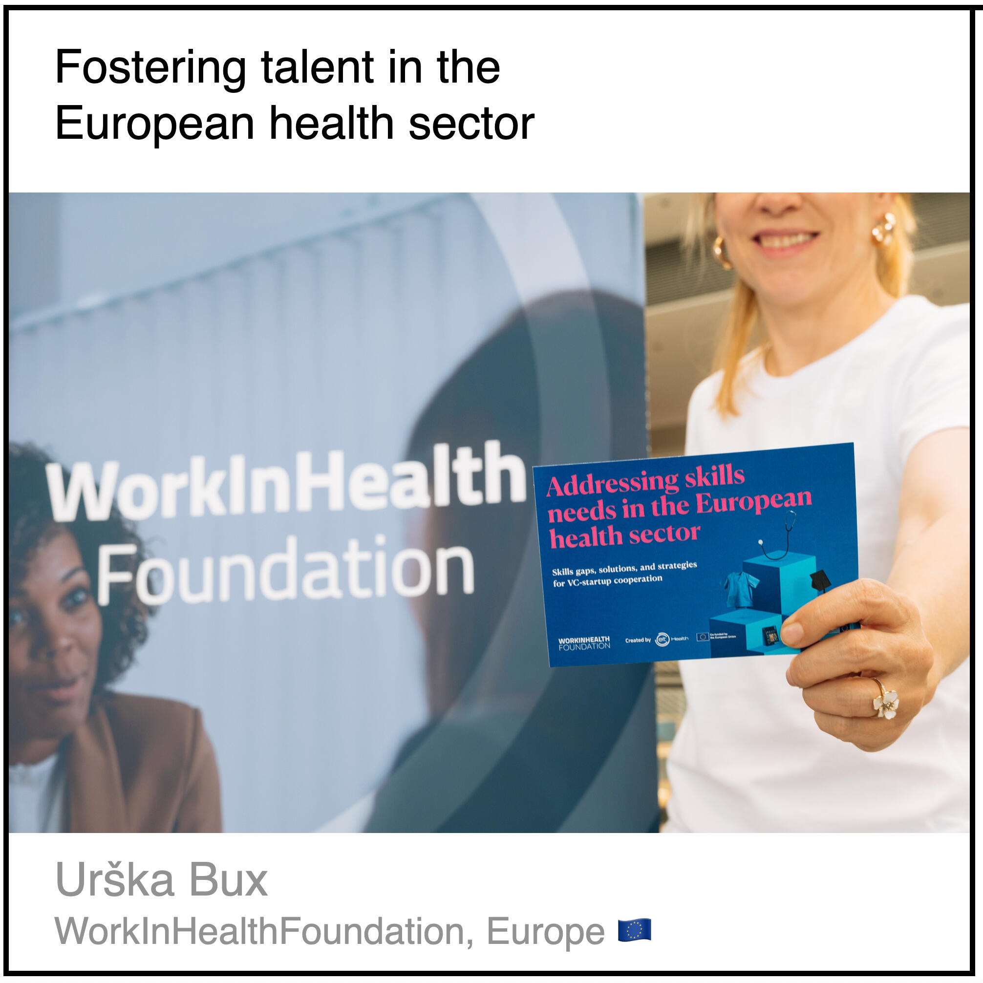 Download PDF: Fostering talent in the European health sector by Urška Bux (WorkInHealth Foundation, France).